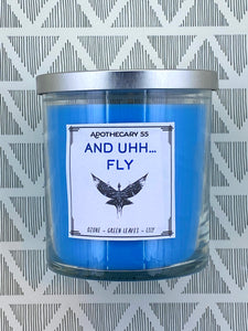 And Uh...Fly 9 oz. Single Wick Candle